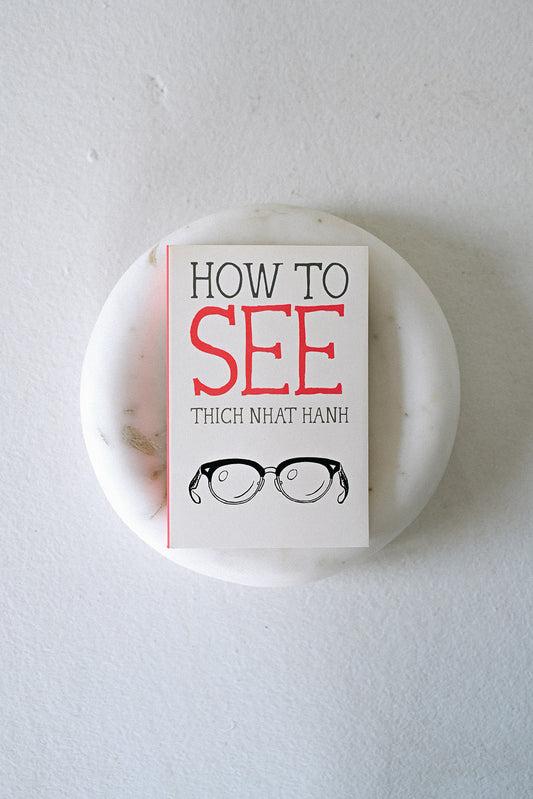How To See (Mindfulness Essentials)